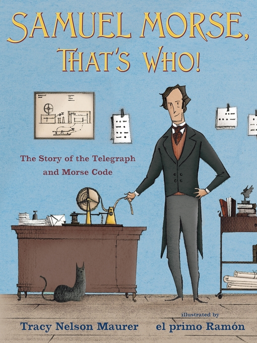 Title details for Samuel Morse, That's Who! by Tracy Nelson Maurer - Wait list
